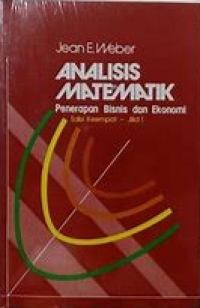 [Mathematical Analysis : Business and Economic Applications. Bahasa Indonesia ] Analisis Matematika : Penerapan Bisnis dana Ekonomi, Jilid 1