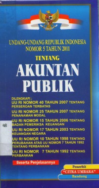 [Indonesia.Undang-undang dan peraturan,dsb]
Undang-undang Republik Indonesia No.5 tahun 2011 tentang Akuntan Publik