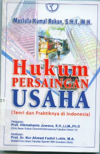 Hukum Persaingan Usaha: Teori dan Praktiknya di Indonesia