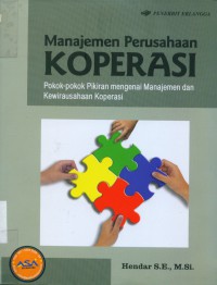 Manajemen perusahaan koperasi: pokok-pokok pikiran mengenai manajemen dan kewirausahaan koperasi.