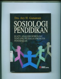 Sosiologi pendidikan:suatu analisis sosiologi tentang pelbagai problem pendidikan