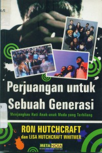 [The Battle for a generation. Bahasa Indonesia] Perjuangan untuk sebuah generasi: Menjangkau hati anak-anak muda yang terhilang