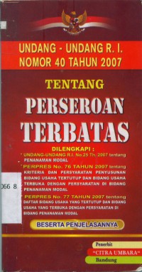 [Undang-Undang, peraturan, dsb.] Undang-undang R.I. no 40 tahun 2007 tentang Perseroan Terbatas