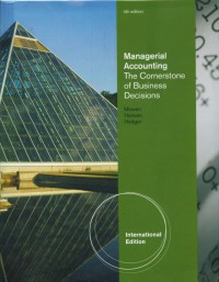 Managerial accounting : the cornestone of business decisions