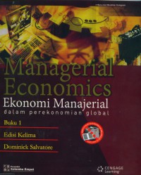 [Managerial Economics... Bahasa Indonesia] Ekonomi manajerial dalam perekonomian global Jilid 1, Edisi 5