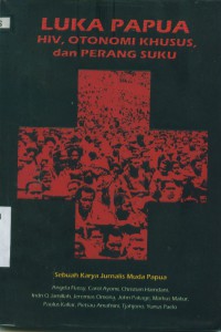 Luka Papua:HIV, otonomi khusus dan perang suku