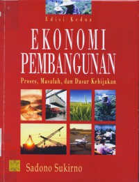 Ekonomi pembangunan: proses, masalah, dan dasar kebijakan Edisi 2