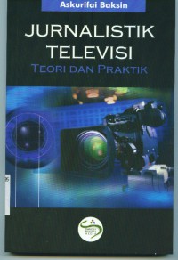 Jurnalistik televisi:teori dan praktik