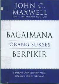 [How successful people think. Bahasa Indonesia] Bagaimana Orang Sukses Berpikir