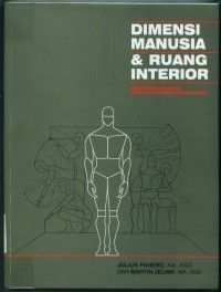 [Human dimension & interior space.Bahasa Indonesia]
Dimensi manusia dan ruang interior: buku panduan untuk standar pedoman perancangan