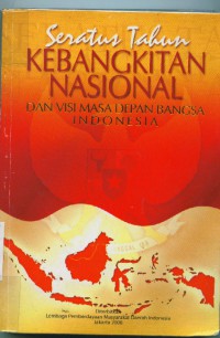 Image of Seratus tahun kebangkitan nasional dan visi masa depan bangsa Indonesia