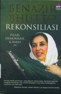 [Reconciliation. Bahasa Indonesia] Rekonsiliasi: Islam, Demokrasi, dan Barat