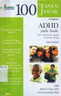 [100 (hundred)question...Bahasa Indonesia] 100 Tanya-jawab mengenai ADHD pada anak: Dari prasekolah hingga perguruan tinggi