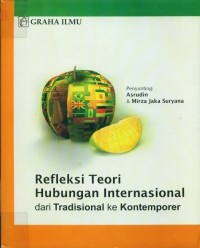 Refleksi teori hubungan Internasional dari tradisional ke kontemporer