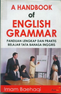 A Hanbook of english grammar:paduan lengkap dan praktis belajar tata bahasa Inggris