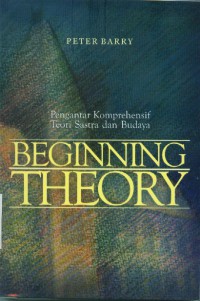 Beginning theory:pengantar komprehensif teori sastra dan budaya