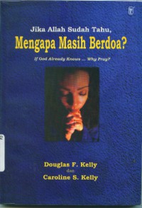 [If God already knows,why pray ?Bah.Indonesia]

Jika Allah sudah tahu,mengapa masih berdoa ?