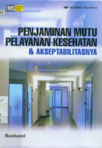 Penjaminan mutu pelayanan kesehatan & akseptabilitasnya