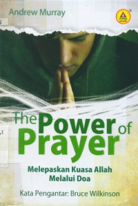 [The power of prayer. Bahasa Indonesia]
Melepas kuasa Allah melalui doa