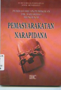 Pembaharuan pemikiran DR.Sahardjo mengenai pemasyarakatan narapidana