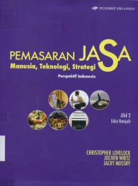 [Services marketing. Bahasa Indonesia] Pemasaran jasa: manusia, teknologi, strategi perspektif Indonesia Jilid II