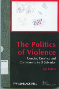 The politics of violence gender,conflict and community in El Savador