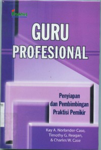 [The professional teacher.Bahsa Indonesia]
Guru profesional:penyiapan dan pembimbingan praktisi pemikir