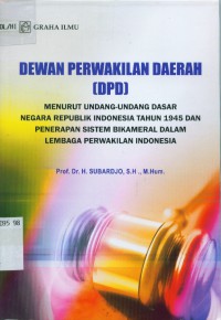 Dewan Perwakilan Daerah (DPD) menurut UUD negara Indonesia tahun 1945 dan penerapan sistem