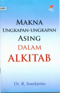 Makna Ungkapan-Ungkapan Asing Dalam Alkitab