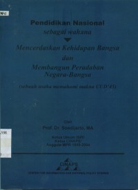 Pendidikan nasional sebagai wahana mencerdaskan kehidupan bangsa  dan membangun peradaban negara-bangsa : Sebuah usaha memahami UUD'45