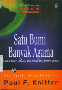 [One earth many religions: multifaith dialogue & global responsibility.Bahasa Indonesia] Satu bumi banyak agama: dialog multi agama dan tanggung jawab global