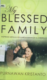 My blessed family: inspirasi menuju keluarga bahagia & diberkati