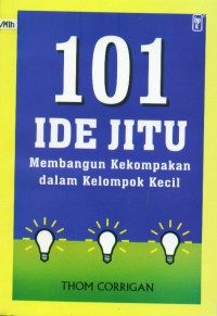 [101 great ideas : to create a caring group. Bahasa Indonesia]
101 ide jitu membangun kekompakan dalam kelompok kecil