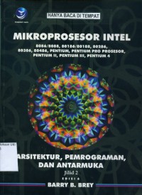 [The Intel Microprocessors :8086/8088, ... Bahasa Indonesia]
Mikroprosesor intel: Arsitektur, pemrograman dan antarmuka 8086/8088,80186...