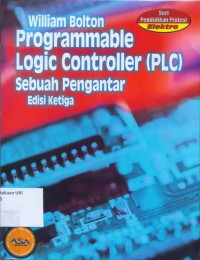 [Programmable Logic Controller. Bahasa Indonesia] Programmable Logic Controller (PLC) : Sebuah Pengantar