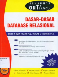 [Schaum's outlines of fundamentals of relational database.Bahasa Indonesia]
Schaum's outlines dasar-dasar database relasional