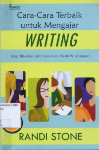 [Best practices for teaching writing. Bahasa Indonesia]
Cara-cara terbaik untuk mengajar writing