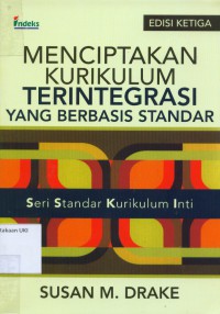 [Creating standards-based integrated curriculum : the common core state standards. Bahasa Indonesia]
Menciptakan kurikulum terintegrasi yang berbasis standar