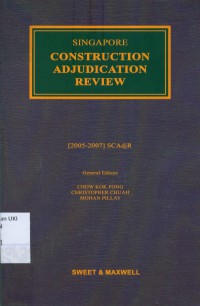 Image of Singapore Construction Adjudication Review: [2005-2007] SCAdjR