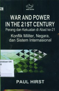 [War and power in the 21st century. Bhs. Indonesia]
Perang dan kekuatan di abad ke-21: konflik militer negara, dan sistem internasional