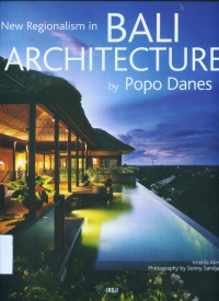 New Regionalism In Bali Architecture by Popo Danes