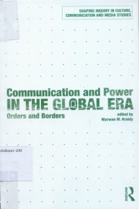 Communication and Power In the Global era: Orders and Borders