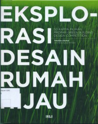 Eksplorasi Desain Rumah Hijau: 50 Karya Pilihan Propan Green Building Design Competition