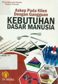 Askep pada Klien dengan Gangguan Kebutuhan Dasar Manusia