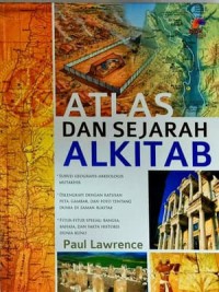 [The Lion Atlas of Bible History. Bahasa Indonesia]
Atlas dan Sejarah Alkitab