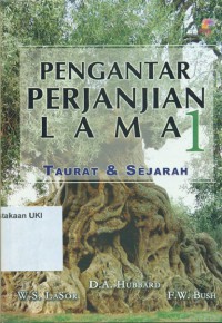 [ Old Testament Survey. Bahasa. Indonesia]
Pengantar Perjanjian Lama 1 : Taurat dan Sejarah