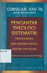 [ An Introduction to Systematic Theology: prolegomena and the doctrines of revelation scripture, and God. Bahasa.Indonesia ]
Pengantar Theologi Sistematik : prolegomena dan doktrin wahyu, alkitab, dan Allah