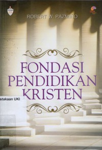 [ Foundational Issues in Christian Education. Bahasa Indonesia ]
Fondasi Pendidikan Kristen: Sebuah pengantar dalam perspektif injil