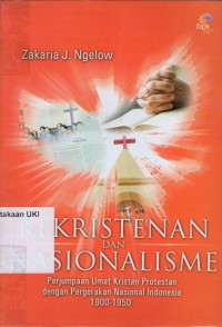 Image of Kekristenan dan Nasionalisme :perjumpaan umat kristen protestan dengan pergerakan nasional indonesia, 1900-1950