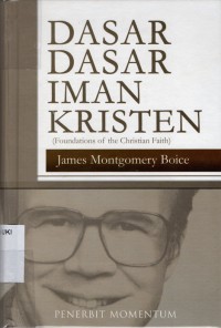 [ Foundations of the Christian Faith : a comprehensive and readable theology.Bahasa.Indonesia ]
Dasar-dasar Iman Kristen : sebuah theologi yang komprehensif dan mudah dibaca